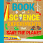 Extraordinary Book of Science Experiments to Save the Planet