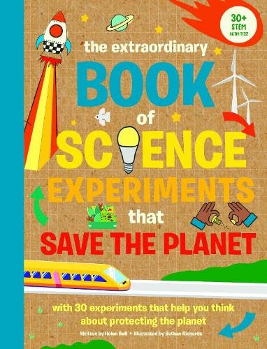 Extraordinary Book of Science Experiments to Save the Planet