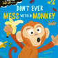 Don't Ever Mess with a Monkey