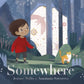 Somewhere Children's Book - Hardback